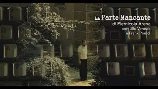 La Parte Mancante (The Missing Part) - Short Film