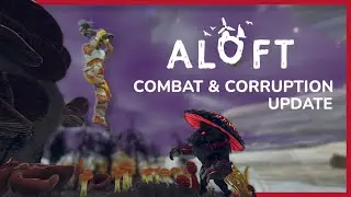 COMBAT REWORK & CORRUPTION UPDATE | ALOFT