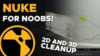 2D and 3D Cleanup | NUKE FOR NOOBS!