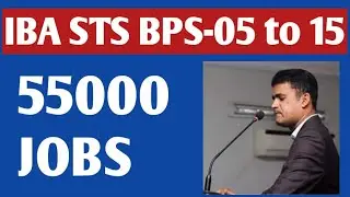 55000 JOBS || IBA STS BPS-05 To 15 | Circulating News