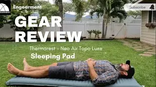 Thermarest Neo Air Topo Luxe Review - Dan Jimenez of Engearment.com