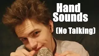 (ASMR) Hand Sounds (No Talking) Obviously