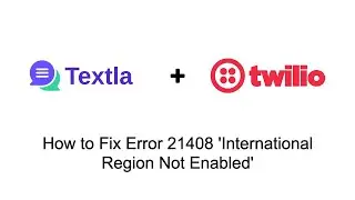 Twilio: How To Fix Error 21408 (International Region Not Enabled)