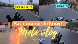 Ram mandir ki khushi or moto vlog 😍| so chilled🥶❄️ | reality explora | 2024