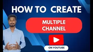 CREATE Multiple YouTube Channels for MAXIMUM Reach