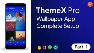 ThemeX Pro - Wallpaper App Complete Tutorial Part 1