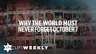 CUFI Weekly: One Year Later: Remembering October 7