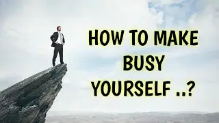 How to make Busy Yourself