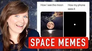 Astrophysicist reacts to funny space MEMES