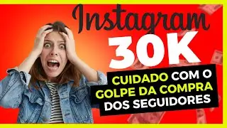 CUIDADO COM O GOLPE DA COMPRA DE SEGUIDORES NO INSTAGRAM E FACEBOOK.