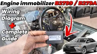 B2799 / B279aToyota Camry - engine immobilizer malfunction l Complete Solution and Wiring Diagram