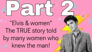 Elvis & women PART 2