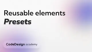 Presets: Reusable Elements in CodeDesign Builder | CodeDesign Academy