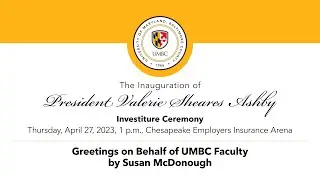 Greetings on Behalf of UMBC Faculty by Susan McDonough