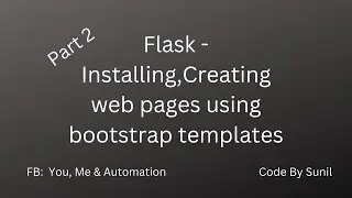 Flask - Installing, Creating Web Pages using bootstrap templates - Part2