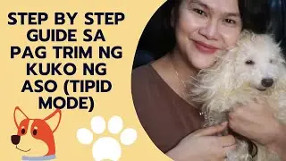 PAANO I-TRIM ANG KUKO NG ASO SA BAHAY? (STEP BY STEP TIPS)