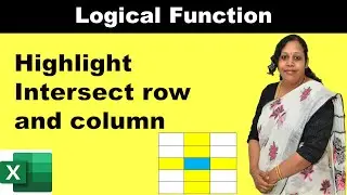 How to highlight intersect columns and rows| Highlight intersect rows and columns -Logical functions