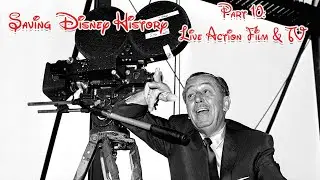 Saving Disney History - Part 10 (Live Action Film & TV)