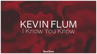 Kevin Flum - I Know You Know (Prod. LOUD Beats)