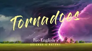 English Speaking Practice | Tornadoes | BBC Learning English | Science and Nature ESL
