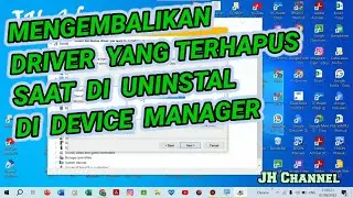 Mengembalikan Driver Yang Terhapus Saat Unistal Driver di Device Manager - Restore Deleted Drivers
