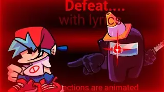 Defeat with Lyrics, but 2 Sections are Animated in DC2