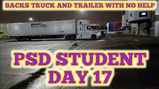 SERGIO - PSD STUDENT DAY 17 - Backs Truck and Trailer with NO HELP