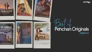 Pehchan Originals - Jukebox | Best of Originals 2023 | Latest Indie Songs