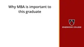 Why MBA is important to this graduate