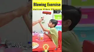 Blowing Exercises for Autism child to Enhance Communication in Autism 