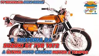SUZUKI GT 750 1972! A Última Moto Grande Motor 2 Tempos! - TV Nostalgia Duas Rodas - Ep. 05