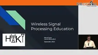 GRCon23 - Wireless Signal Processing Education - by Murat Sever