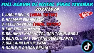 FULL ALBUM DJ REMIX NATAL TERENAK TERBARU 2023/2024