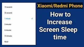 How to increase screen off time in MI phones - How to set Screen time in MI Phones