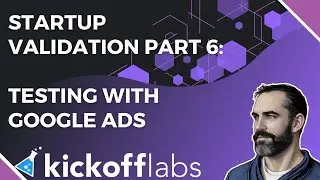 Startup Validation Part 6: Testing with Google Ads