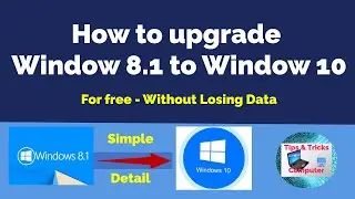 How to upgrade Windows 8/ 8.1 to Windows 10 - Upgrade to win 10 from win 8.1 - For free