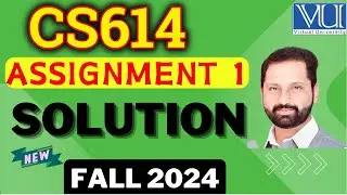 CS614 Assignment 1 Solution Fall 2024 || CS614 Assignment 1 Solved Fall 2024 by Abid Farooq Bhutta.