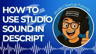 How to Use Studio Sound in Descript (Audio Cleanup Tutorial)