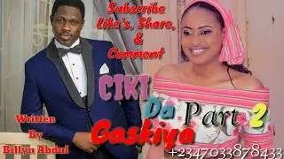Ciki Da Gaskiya  Part 2 December 14/2019