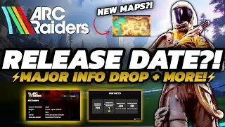 Arc Raiders - HUGE Things Are COMING! | NEW Maps INFO + Release DATE?! & MORE!