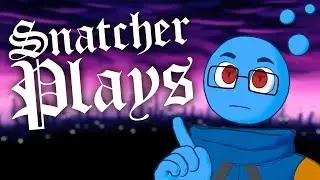 Announcement Regarding Snatcher Plays...