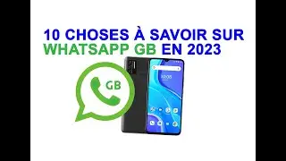 10 choses à connaître sur WhatsApp GB en 2023