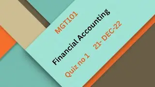 MGT101  Financial Accounting Quiz No 1 Solution