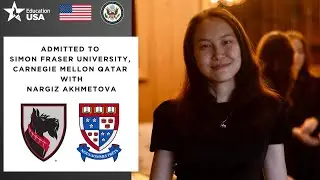 Admitted to Simon Fraser University, Carnegie Mellon Qatar | Nargiz Akhmetova