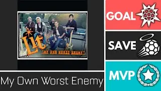 My Own Worst Enemy (RadioClassicsVol3) - Player Anthem Showcase - Goal, EpicSave, MVP