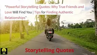 Tips for Finding Authentic Relationships - Powerful Storytelling Quotes