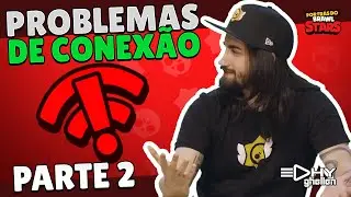 POR QUE O BRAWL TEM TANTO PROBLEMA DE CONEXÃO - PARTE 2 - POR TRÁS DO BRAWL STARS