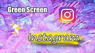Green Screen / Instagram