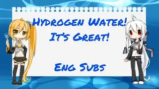 【Owata-P Feat. Neru /  Haku】Hydrogen Water! It's Great! (English Subs)
