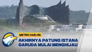 Penampakan Megahnya Istana Garuda IKN yang Mulai Menghijau - [Metro Hari Ini]